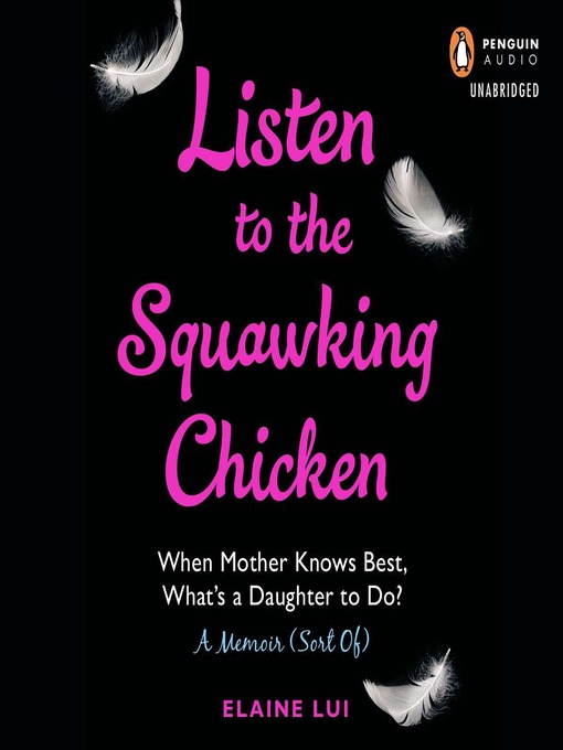 Title details for Listen to the Squawking Chicken by Elaine Lui - Available